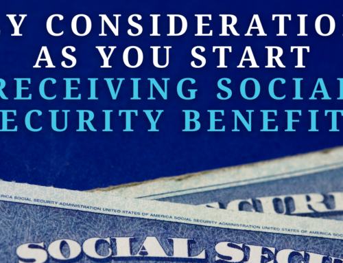What are some key considerations as you start receiving social security benefits?