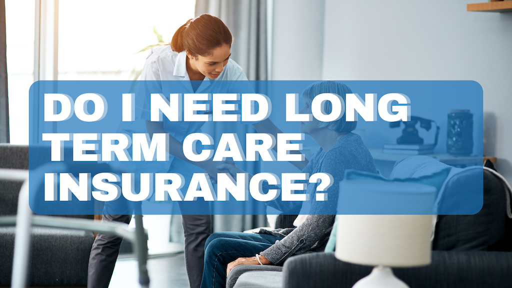 Do I Need Long Term Care Insurance The Aero Advisor