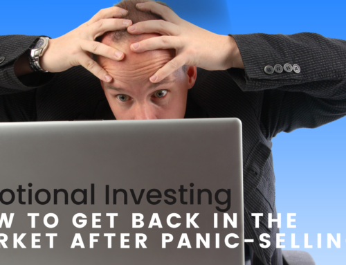 Emotional Investing: How to get back in the market after panic-selling