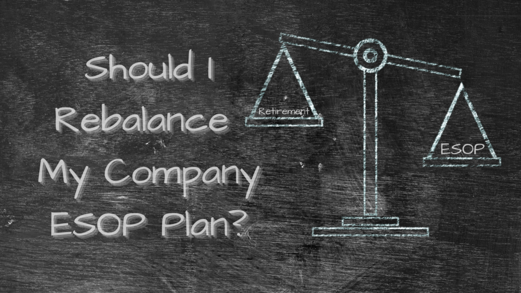 Should I Rebalance My Company ESOP Plan? - The Aero Advisor